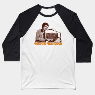 Herbie Hancock ----- Retro Jazz Design Baseball T-Shirt